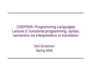 Dan Grossman Spring 2006