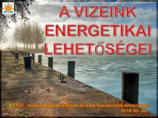 A VIZEINK ENERGETIKAI LEHETŐSÉGEI