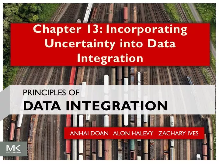chapter 13 incorporating uncertainty into data integration