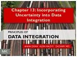 Chapter 13: Incorporating Uncertainty into Data Integration - slide 1