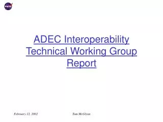 ADEC Interoperability Technical Working Group Report
