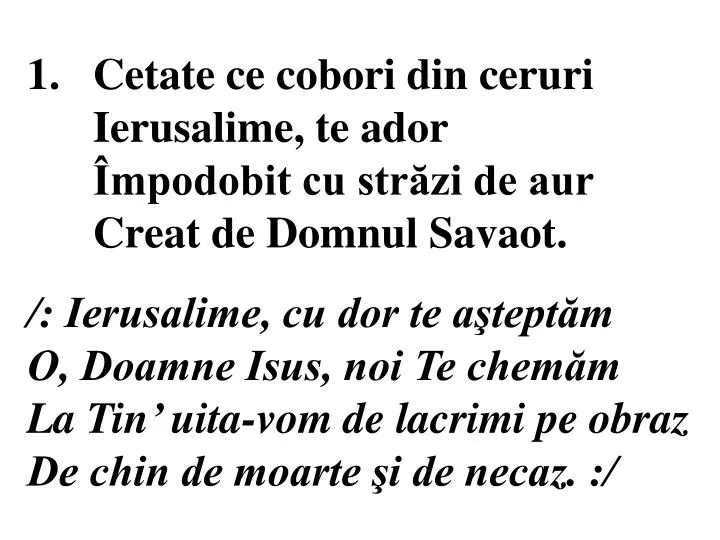 cetate ce cobori din ceruri ierusalime te ador mpodobit cu str zi de aur creat de domnul savaot