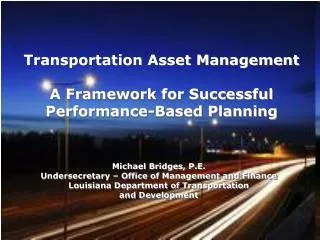 Transportation Asset Management A Framework for Successful Performance-Based Planning