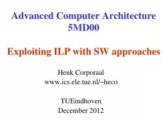 Advanced Computer Architecture 5MD00 Exploiting ILP with SW approaches