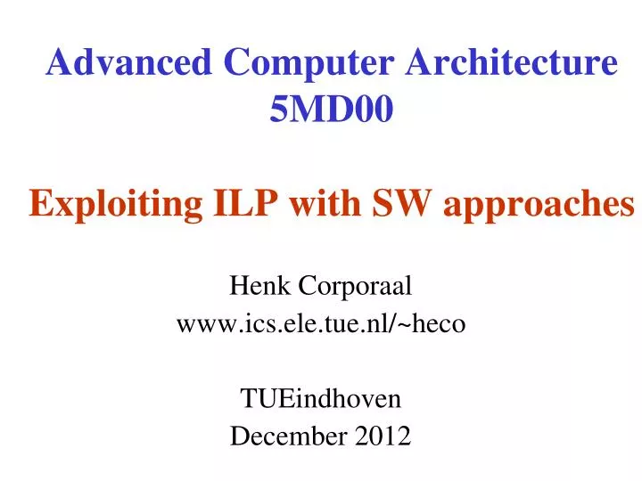 advanced computer architecture 5md00 exploiting ilp with sw approaches
