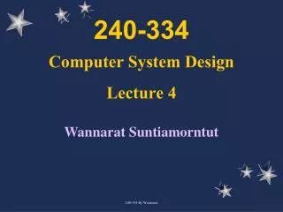 240-334 Computer System Design Lecture 4