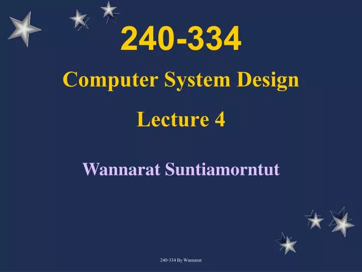 240 334 computer system design lecture 4
