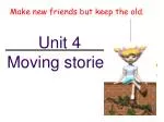 Unit 4 Moving stories - slide 1