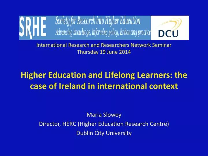 maria slowey director herc higher education research centre dublin city university