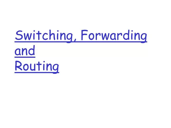 switching forwarding and routing