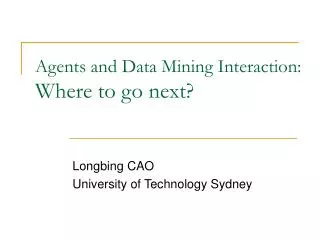 Agents and Data Mining Interaction: Where to go next?