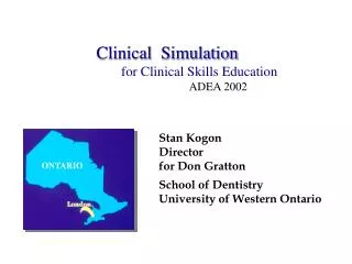 Clinical Simulation for Clinical Skills Education ADEA 2002
