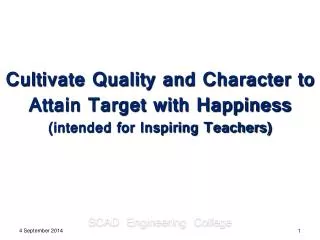 Cultivate Quality and Character to Attain Target with Happiness (intended for Inspiring Teachers)