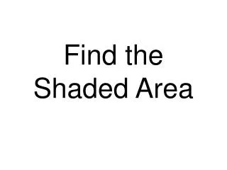 Find the Shaded Area