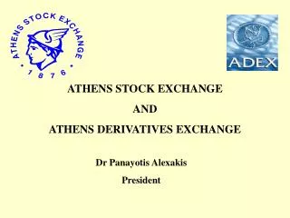 ATHENS STOCK EXCHANGE AND ATHENS DERIVATIVES EXCHANGE