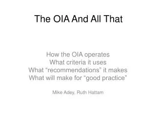 The OIA And All That