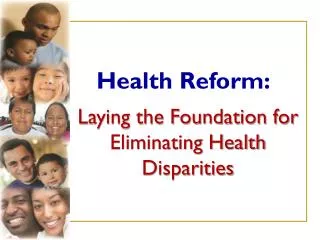 Laying the Foundation for Eliminating Health Disparities