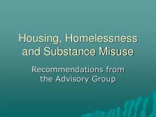 Housing, Homelessness and Substance Misuse