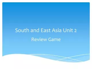 South and East Asia Unit 2