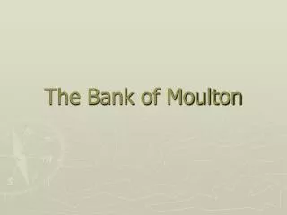The Bank of Moulton
