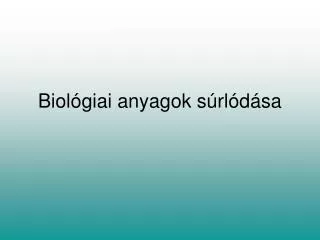biol giai anyagok s rl d sa