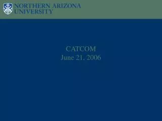 CATCOM June 21, 2006