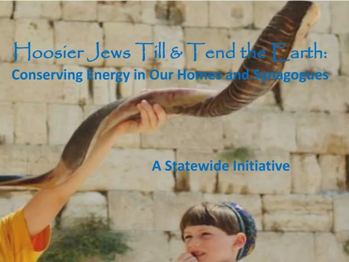 hoosier jews till tend the earth conserving energy in our homes and synagogues