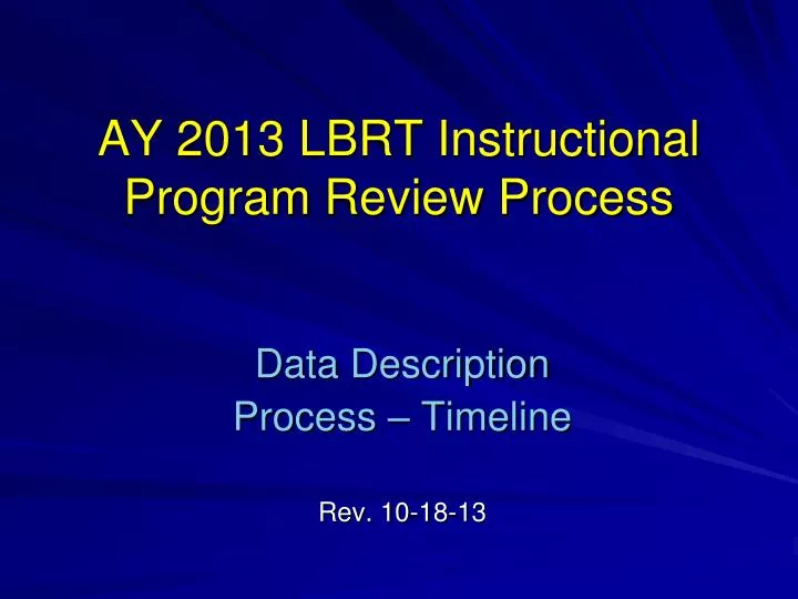 ay 2013 lbrt instructional program review process
