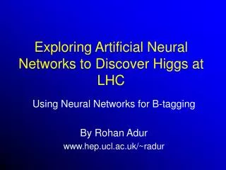 Exploring Artificial Neural Networks to Discover Higgs at LHC