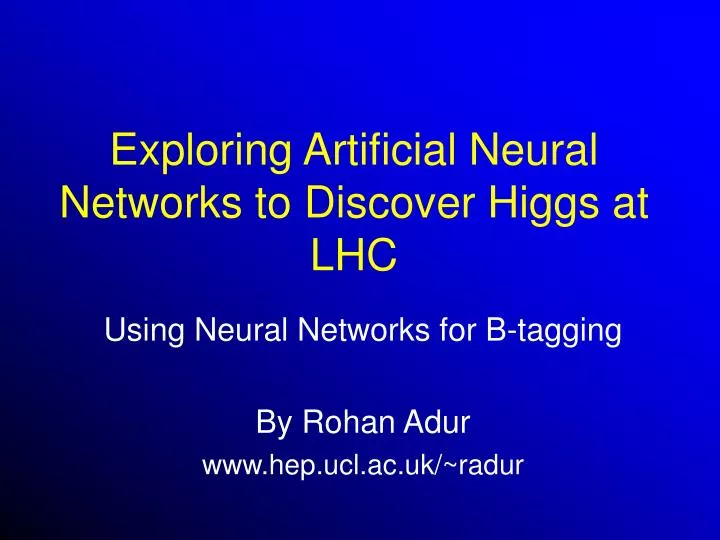 exploring artificial neural networks to discover higgs at lhc