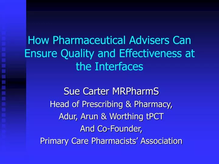 how pharmaceutical advisers can ensure quality and effectiveness at the interfaces