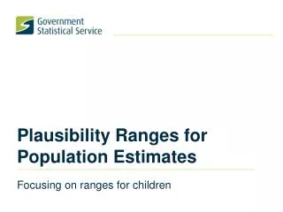 Plausibility Ranges for Population Estimates