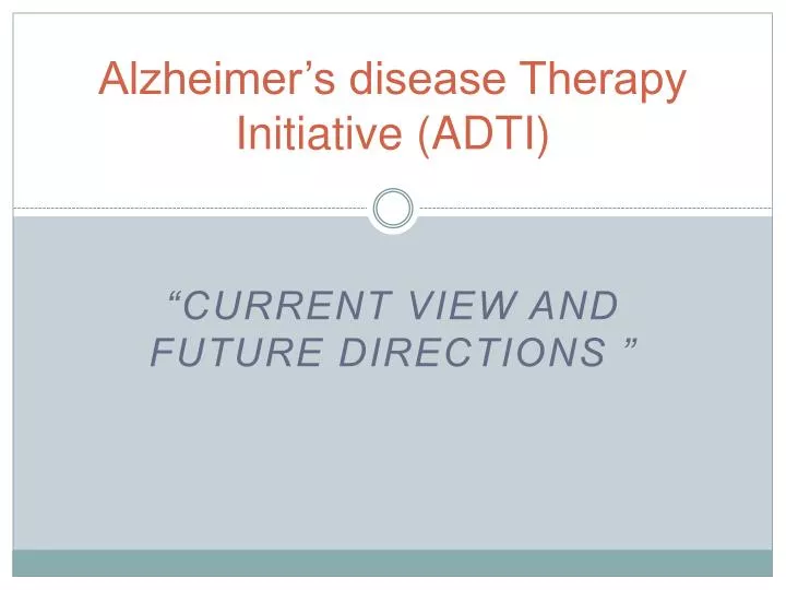 alzheimer s disease therapy initiative adti