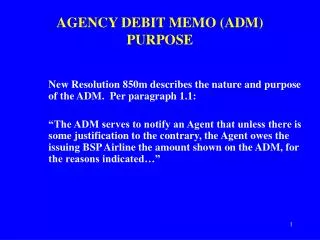 AGENCY DEBIT MEMO (ADM) PURPOSE