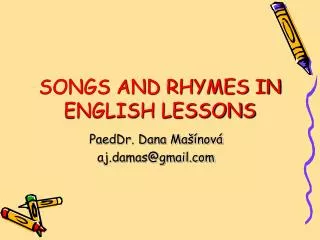 SONGS AND RHYMES IN ENGLISH LESSONS