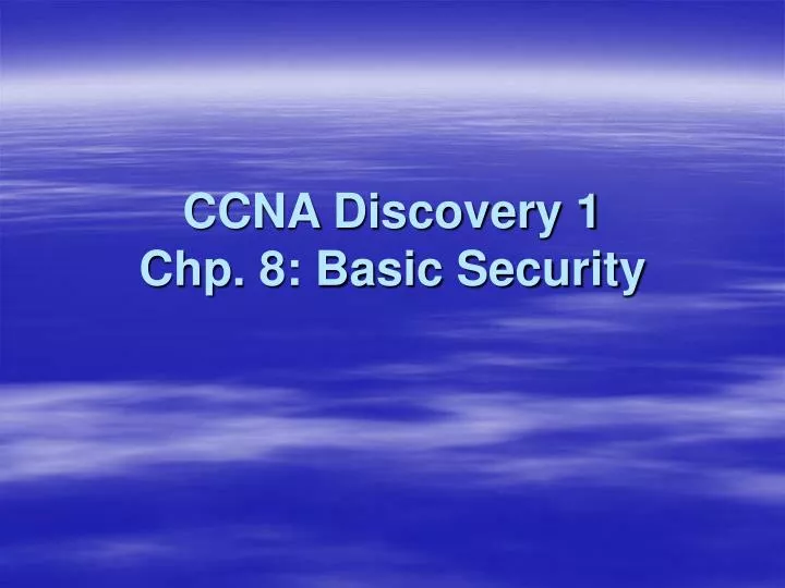 ccna discovery 1 chp 8 basic security