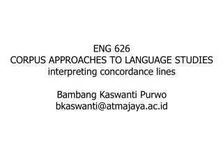 ENG 626 CORPUS APPROACHES TO LANGUAGE STUDIES interpreting concordance lines