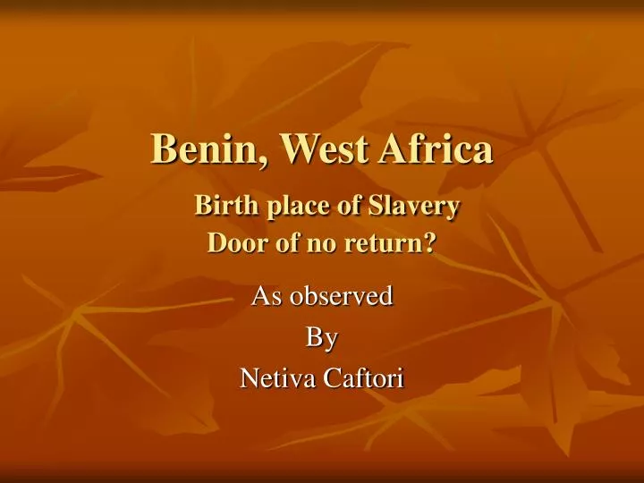 benin west africa birth place of slavery door of no return