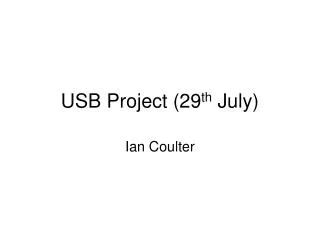USB Project (29 th July)