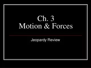 Ch. 3 Motion &amp; Forces