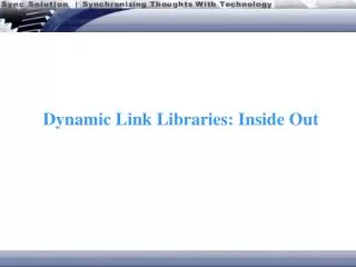 Dynamic Link Libraries: Inside Out