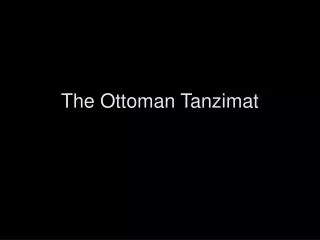 The Ottoman Tanzimat