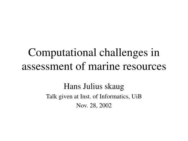 computational challenges in assessment of marine resources