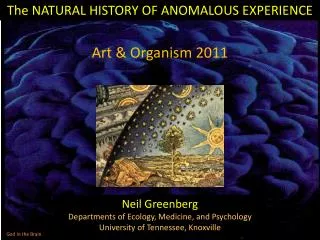 The NATURAL HISTORY OF ANOMALOUS EXPERIENCE