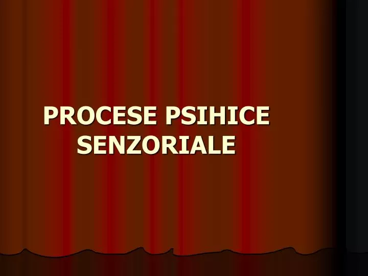 procese psihice senzoriale