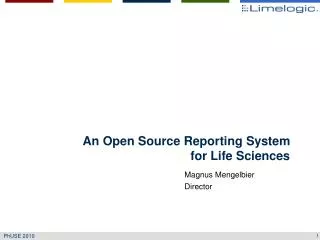 An Open Source Reporting System for Life Sciences