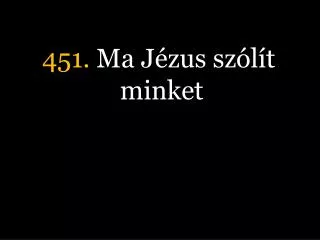 451 ma j zus sz l t minket