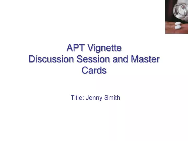 apt vignette discussion session and master cards