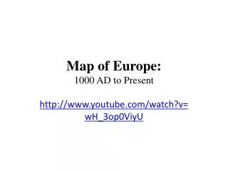 Map of Europe: 1000 AD to Present