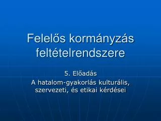 felel s korm nyz s felt telrendszere